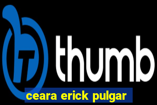ceara erick pulgar